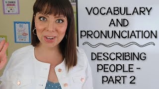 VOCABULARIO Y PRONUNCIACION EN INGLES  DESCRIBIENDO PERSONAS [upl. by Stevens1]