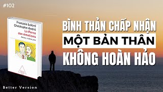 Bình thản chấp nhận một bản thân không hoàn hảo  Sách Sức mạnh của cảm xúc [upl. by Kapeed]