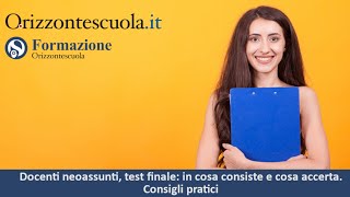 Docenti neoassunti test finale in cosa consiste e cosa accerta Consigli pratici [upl. by Aroda]