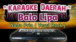 BALO LIPA  VERSI BUGIS ROCK  KARAOKE NADA PRIA [upl. by Rhiana]