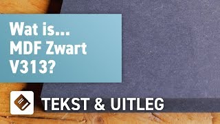 Wat is MDF Zwart V313  OPMAATZAGENnl [upl. by Shirley816]