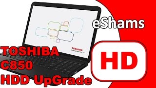 Toshiba Satellite C850 HDD UpGrade [upl. by Ignace]