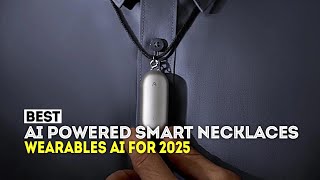 5 Best AI Powered Smart Necklaces for 2025  Wearables AI [upl. by Inanaup852]