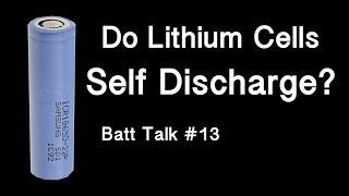 Do Lithium Cells Self Discharge  18650 Batt talk 13 [upl. by Nerrual]