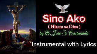 Sino Ako  Hiram sa Diyos   by Fr Jose S Castañeda Instrumental with Lyrics [upl. by Stroud806]