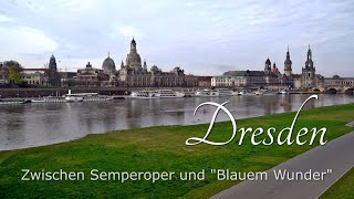 Dresden  Zwischen Semperoper und quotBlauem Wunderquot [upl. by Anelhtac]