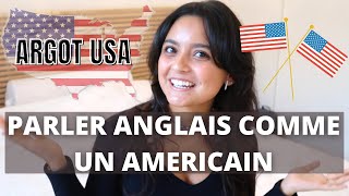 Parler anglais comme un AMÉRICAIN ArgotSlang USA 2 [upl. by Aig17]