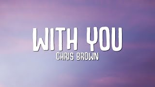 Chris Brown  With You Lyrics [upl. by Suoicul]