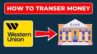 How To Transfer Money From Western Union To Bank Account Full Guide 2024 [upl. by Nonah]