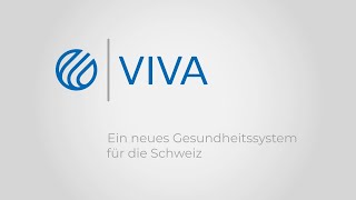 VIVA  Ein neues Gesundheitssystem für die Schweiz [upl. by Ycinuq]