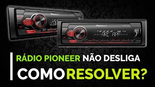 RÁDIO PIONEER NÃO DESLIGA COMO RESOLVER [upl. by Albrecht]