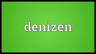 Denizen Meaning [upl. by Mercorr]