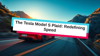 The Tesla Model S Plaid Redefining Speed [upl. by Tova]