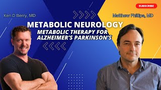 Hope for Alzheimers amp Parkinsons with Metabolic Neurology  Matthew Phillips MD [upl. by Esilanna]