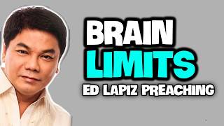 BRAIN LIMITS Pastor Ed Lapiz [upl. by Sephira]