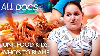 Junk Food Kids Whos To Blame  Obesity Documentary  S01 E02  All Documentary [upl. by Bose944]