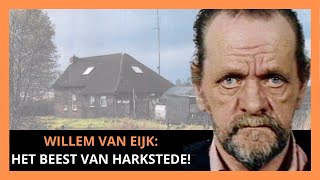 WILLEM VAN EIJK HET BEEST VAN HARKSTEDE [upl. by Ailhat692]