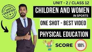 Children and Women in Sports  One shot  Unit 2  Physical education  Class 12 [upl. by Drooff980]