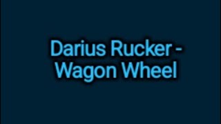 Darius Rucker  Wagon Wheel Lyrics [upl. by Aicirt87]