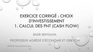 Choix dinvestissement  Calcul des Flux Nets de Trésorerie FNT Cash Flow CF EXERCICE CORRIGE 1 [upl. by Butte]