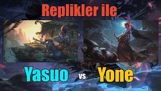 Yone ve Yasuo Kapışması  Replikler ile [upl. by Connett100]