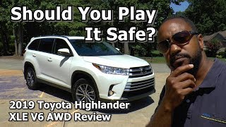 2019 Toyota Highlander XLE V6 AWD Review  Should You Play It Safe [upl. by Ecar807]