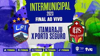 ITAMARAJU 1 x 1 PORTO SEGURO AO VIVO  FINAL INTERMUNICIPAL  PARTIDA COMPLETA [upl. by Nylednarb240]