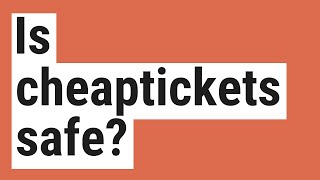 Is cheaptickets safe [upl. by Tare]