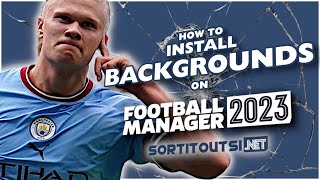 HOW TO INSTALL BACKGROUNDS ON FM23  Football Manager 2023 Background Megapack Installation Guide [upl. by Clifford822]