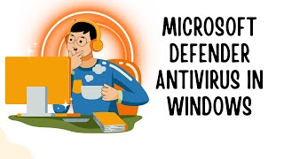 MICROSOFT DEFENDER ANTIVIRUS IN WINDOWS [upl. by Aikyn]