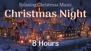 Relaxing Christmas Carol Music  8 Hours  Quiet and Comfortable Instrumental Music  Cozy and Calm [upl. by Eirret]