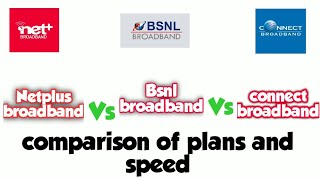 Netplus broadband vs bsnl broadband vs connect broadband  comparison of different broadband plans [upl. by Fidelia]