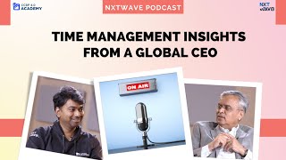 Time Management Insights from a Global CEO NxtWave podcast  ccbp academy [upl. by Balliett939]