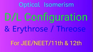 DL Configuration amp ErythroseThreose Stereoisomerism Lec7 [upl. by Alejo]