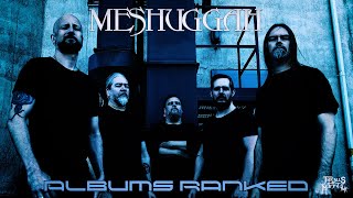 MESHUGGAH ALBUMS RANKED [upl. by Sevik]