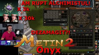 metin2ro Onyx  30k MD  3000 Coruri IN ALCHIMIE  DEZAMAGIT [upl. by Colfin]