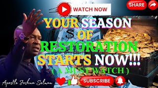 YOUR SEASON OF RESTORATION STARTS NOW — APOSTLE JOSHUA SELMAN [upl. by Annaiviv]