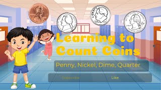 Learning to Count Coins Pennie Nickel Dime Quarter [upl. by Odlaner]