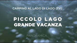 PICCOLO LAGO GRANDE VACANZA CAMPING AL LAGO DI LAGO TV [upl. by Hollie]