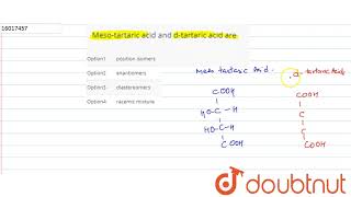 Mesotartaric acid and dtartaric acid are [upl. by Errehs]