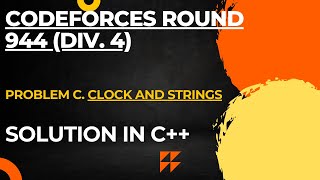 Codeforces Round 944 Div 4 Problem C Clock and Strings Full Solution In C [upl. by Annet]