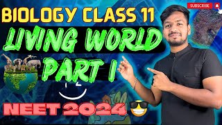 BIOLOGY CLASS 11  CHAPTER 1  LIVING WORLD  LECTURE 1  NEET 2024 ‼️💥  BRAINYMEDICNEET [upl. by Aynatal359]