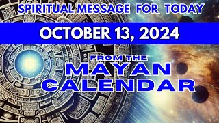 Todays Spiritual Message from the Mayan Calendar  October 13 2024 mayancalendar spirituallity [upl. by Aneeg233]