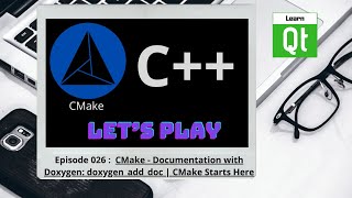 CMakeEpisode 026 Generating the documentation with Doxygen doxygenadddoc  CMake Starts Here [upl. by Illib765]