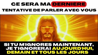 🛑 CE SERA MA DERNIÈRE TENTATIVE DE PARLER AVEC VOUS  MESSAGE URGENT DE DIEU POUR VOUS jesus dieu [upl. by Ylsel]