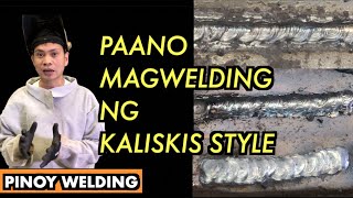 Paano Magwelding ng quotKALISKISquot Style  Pinoy Welding Lesson Part 9  Step by Step Tutorial [upl. by Lenhart934]