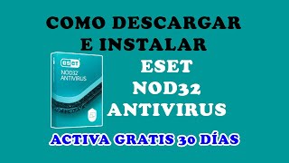 Descargar e Instalar ESET Nod32 Antivirus Activa Gratis 30 días de Prueba [upl. by Crin110]