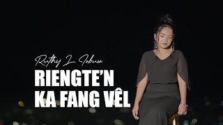 RIENGTEN KA FANG VÊL  Ruthy L Inbuon [upl. by Anaib]