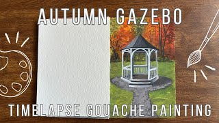 TIMELAPSE GOUACHE PAINTING  Relaxing Art Video  Lets Paint an Autumn Gazebo [upl. by Esirec141]