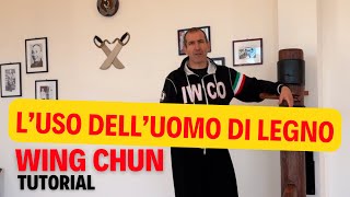 L Uomo di Legno del Wing Chun  Wooden Dummy  Wing Chun Tutorial [upl. by Witcher]